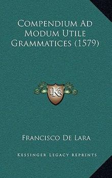Paperback Compendium Ad Modum Utile Grammatices (1579) [Latin] Book