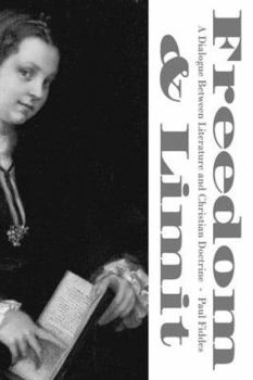 Paperback Freedom and Limit: A Dialogue Between Literature and Christian Doctrine Book