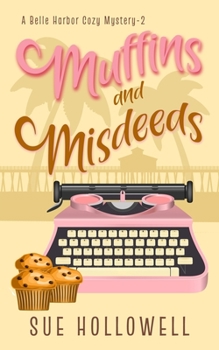 Muffins and Misdeeds - Book #2 of the Belle Harbor Cozy Mystery