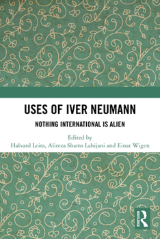 Paperback Uses of Iver Neumann: Nothing International is Alien Book