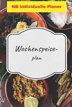Paperback Wochenspeiseplan: Wochenplaner A5 für 106 Wochen Speiseplaner Planen schützt vor Verschwendung [German] Book