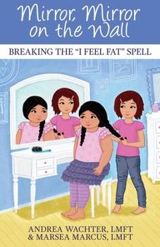 Paperback Mirror, Mirror on the Wall: Breaking the "I Feel Fat" Spell Book