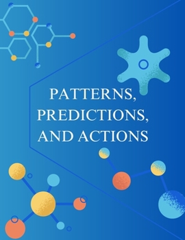 Paperback Patterns, Predictions, and Actions: A story about machine learning Book