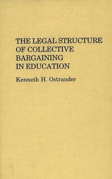 Hardcover The Legal Structure of Collective Bargaining in Education Book