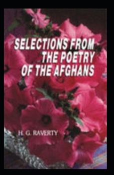 Selections from the Poetry of the Afghans[ illustrated edition]