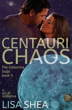 Centauri Chaos - Book #3 of the Collective Saga