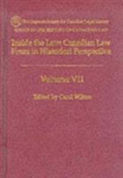 Hardcover Essays in the History of Canadian Law: Inside the Law : Canadian Law Firms in Historical Perspective (Publications of the Osgoode Society) Book