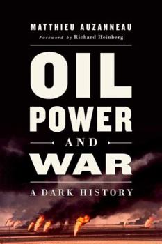 Hardcover Oil, Power, and War: A Dark History Book