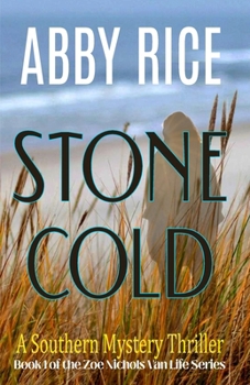 Paperback Stone Cold: A Southern Mystery Thriller (Book 1 of the Zoe Nichols Van-Life Series) Book