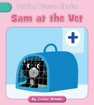 Sam at the Vet (Budding Blossom Stories)