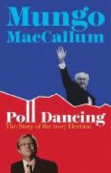 Paperback Poll Dancing: The Story of the 2007 Election Book