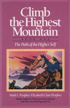 Paperback Climb the Highest Mountain: The Path of the Higher Self, Book One (Bk. 1) Book