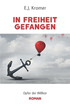 Paperback In Freiheit gefangen: Opfer der Willkür [German] Book