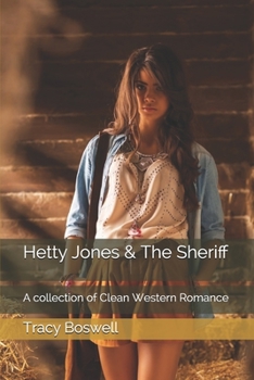 Paperback Hetty Jones & The Sheriff: A collection of Clean Western Romance Book