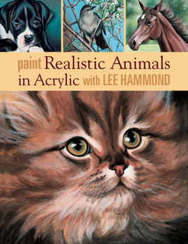 Paperback Paint Realistic Animals in Acrylic with Lee Hammond Book