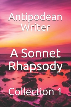 A Sonnet Rhapsody: Collection 1