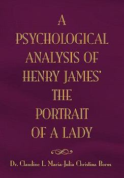 Paperback The Psychological Analysis of Henry James in the Portrait of a Lady Book
