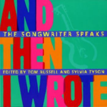 Paperback And Then I Wrote: The Songwriter Speaks Book