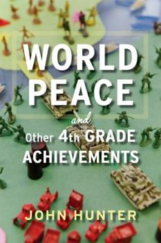 Hardcover World Peace and Other 4th-Grade Achievements Book