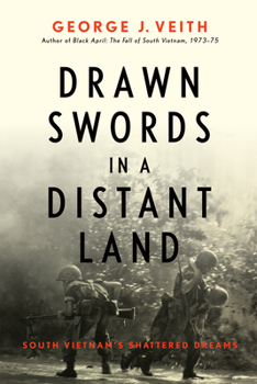 Hardcover Drawn Swords in a Distant Land: South Vietnam's Shattered Dreams Book