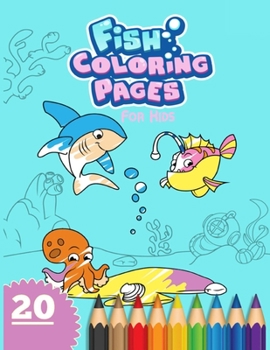 Paperback Fish Coloring Page For Kids: Cute And Funny 20 Unique Fish Coloring Book For Kids Book