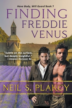 Finding Freddie Venus - Book #7 of the Have Body, Will Guard