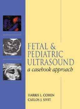 Hardcover Fetal & Pediatric Ultrasound: A Casebook Approach Book