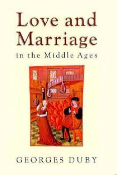 Hardcover Love and Marriage in the Middle Ages Book
