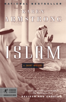 Islam: A Short History - Book #2 of the Modern Library Chronicles