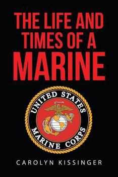 Paperback The Life and Times of a Marine Book