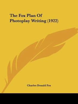 Paperback The Fox Plan Of Photoplay Writing (1922) Book