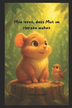 Paperback Mila lernt, dass Mut im Herzen wohnt [German] Book