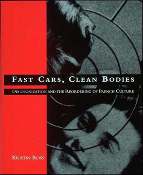 Paperback Fast Cars, Clean Bodies: Decolonization and the Reordering of French Culture Book