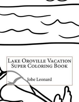 Paperback Lake Oroville Vacation Super Coloring Book