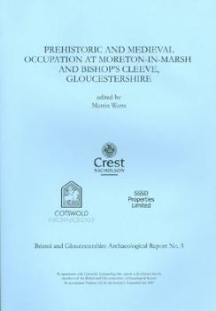 Paperback Prehistoric and Medieval Occupation at Moreton-In-Marsh and Bishop's Cleeve, Gloucestershire Book