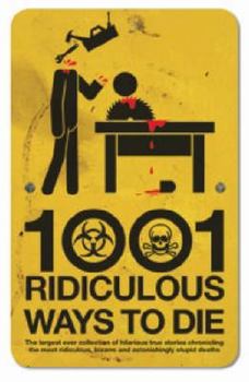 Hardcover 1001 Ridiculous Ways to Die. David Southwell Book