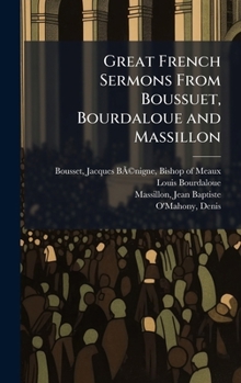 Hardcover Great French Sermons From Boussuet, Bourdaloue and Massillon Book