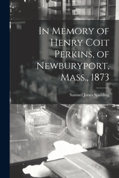 Paperback In Memory of Henry Coit Perkins, of Newburyport, Mass., 1873 Book