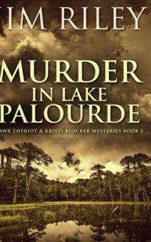 Murder in Lake Palourde - Book #2 of the Hawk Theriot & Kristi Blocker