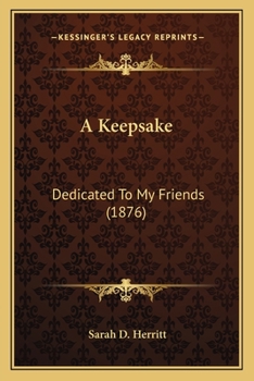 A Keepsake: Dedicated to My Friends