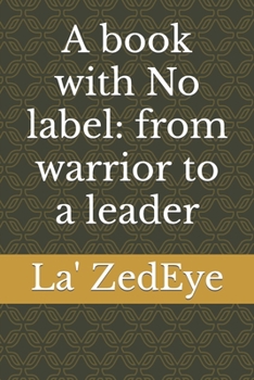A book with No label: from warrior to a leader
