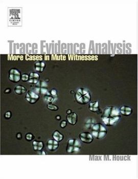 Hardcover Mute Witnesses: Trace Evidence Analysis Book