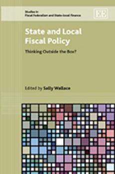 Hardcover State and Local Fiscal Policy: Thinking Outside the Box? Book