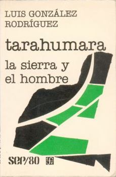 Paperback Tarahumara : la sierra y el hombre (Spanish Edition) [Spanish] Book