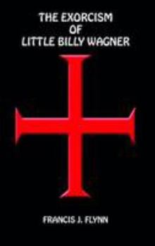 The Exorcism of Little Billy Wagner