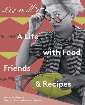 Hardcover Lee Miller: A Life with Food, Friends & Recipes Book