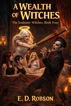 Paperback A Wealth of Witches: The Soul Eater Witches Book Four Book