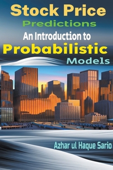 Paperback Stock Price Predictions: An Introduction to Probabilistic Models Book