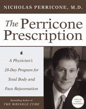 Hardcover The Perricone Prescription: A Physician's 28-Day Program for Total Body and Face Rejuvenation Book