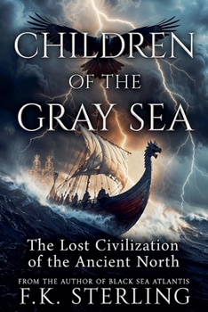 The Children of the Gray Sea: The Lost Civilization of the Ancient North